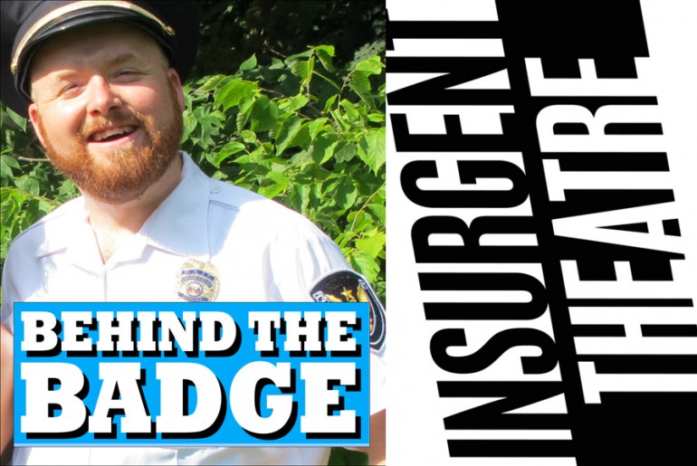 Insurgent Theater Presents: Behind the Badge